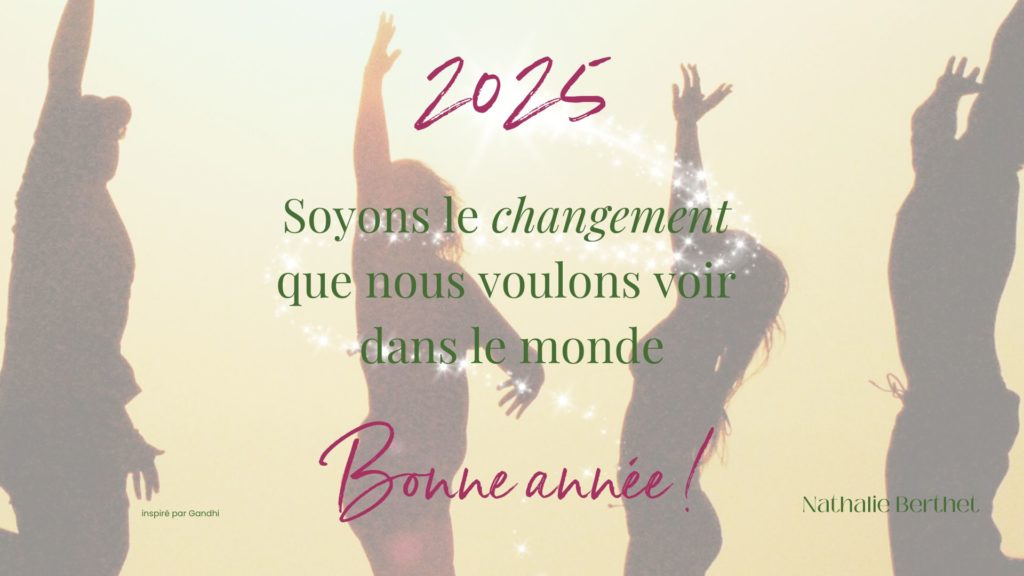 2025, soyons le changement…